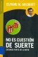 no es cuestion de suerte