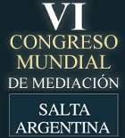 VI Congreso Mundial de Mediacion - Salta: 27 de Setiembre a 2 de Octubre de 2010