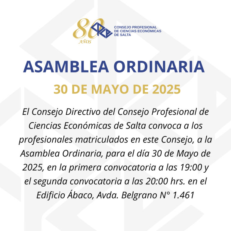 Convocatoria a la Asamblea Ordinaria del 30 de mayo de 2025, Edificio Ábaco, Avda. Belgrano N° 1.461, 19:00 h en primera convocatoria y 20:00 h en segunda.